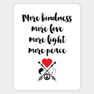 More Kindness Love Light Peace Magnet